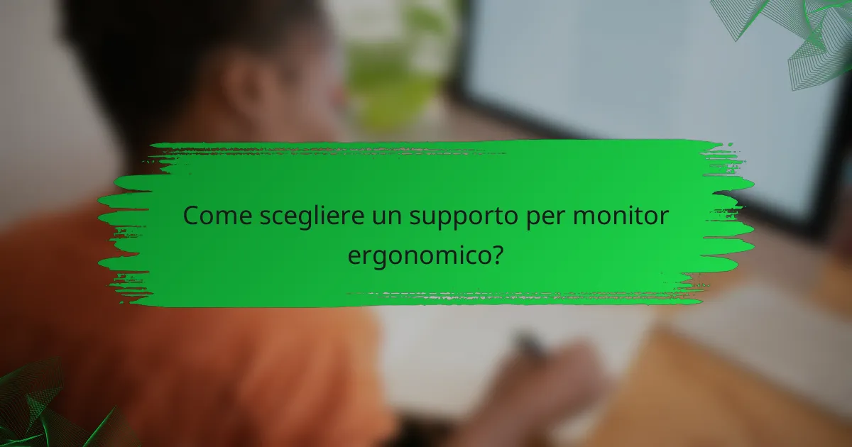 Come scegliere un supporto per monitor ergonomico?