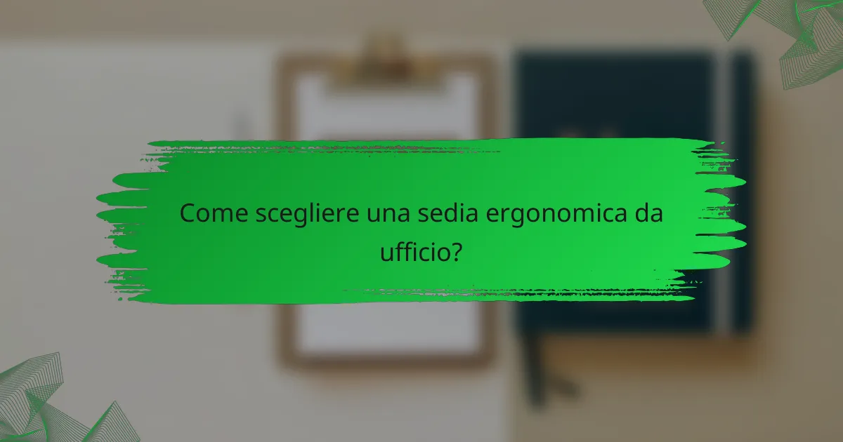 Come scegliere una sedia ergonomica da ufficio?