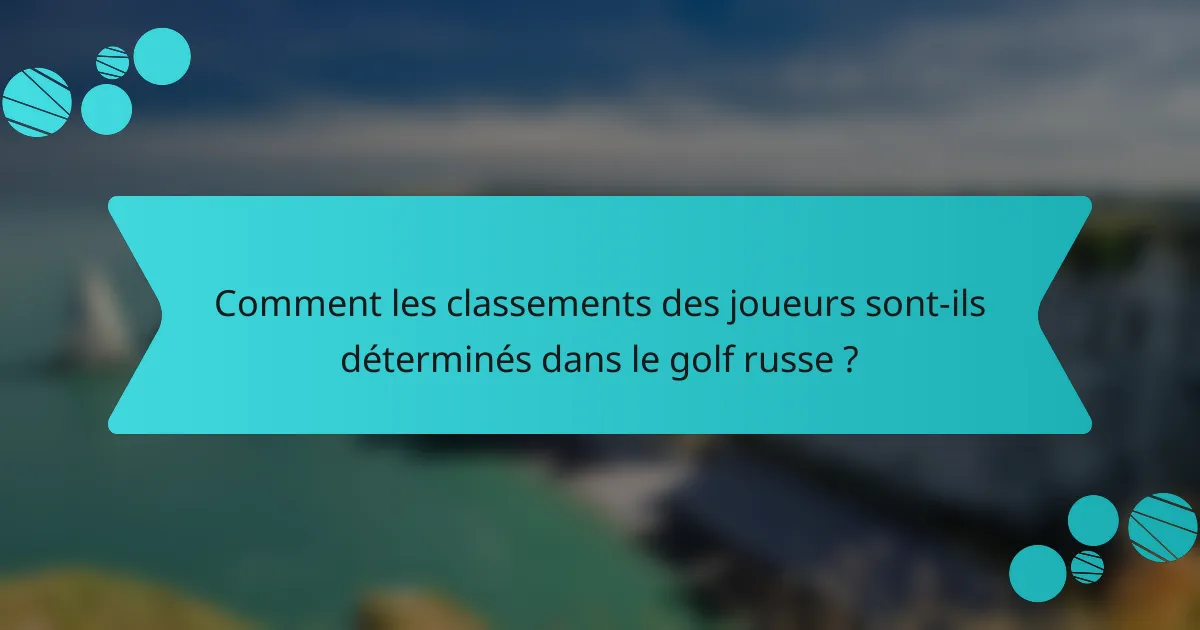 Comment les classements des joueurs sont-ils déterminés dans le golf russe ?