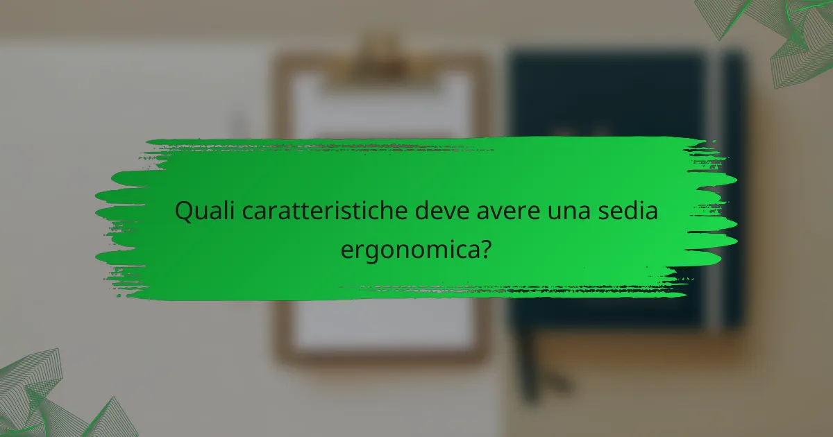 Quali caratteristiche deve avere una sedia ergonomica?