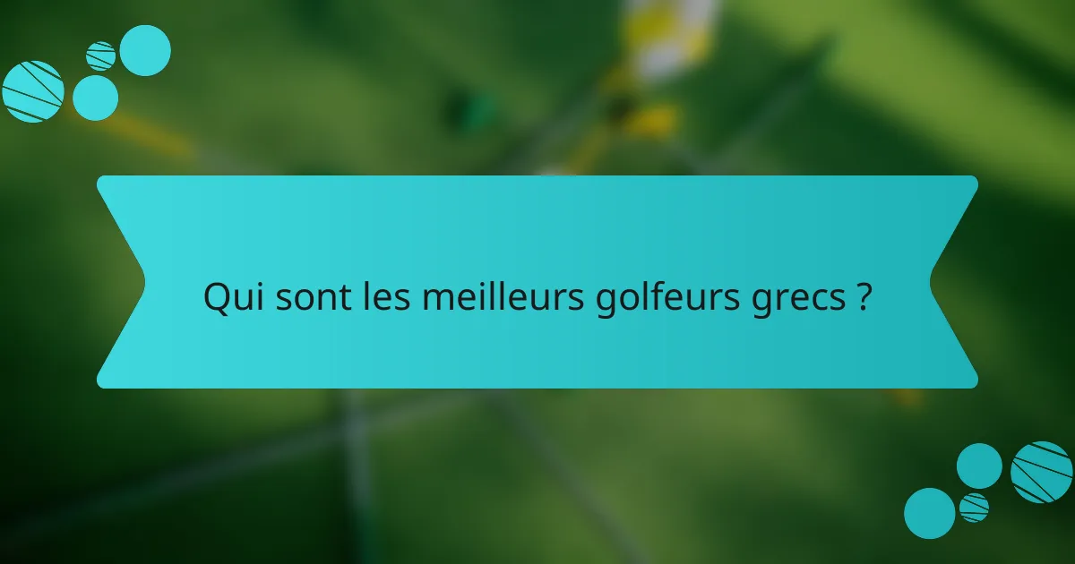 Qui sont les meilleurs golfeurs grecs ?